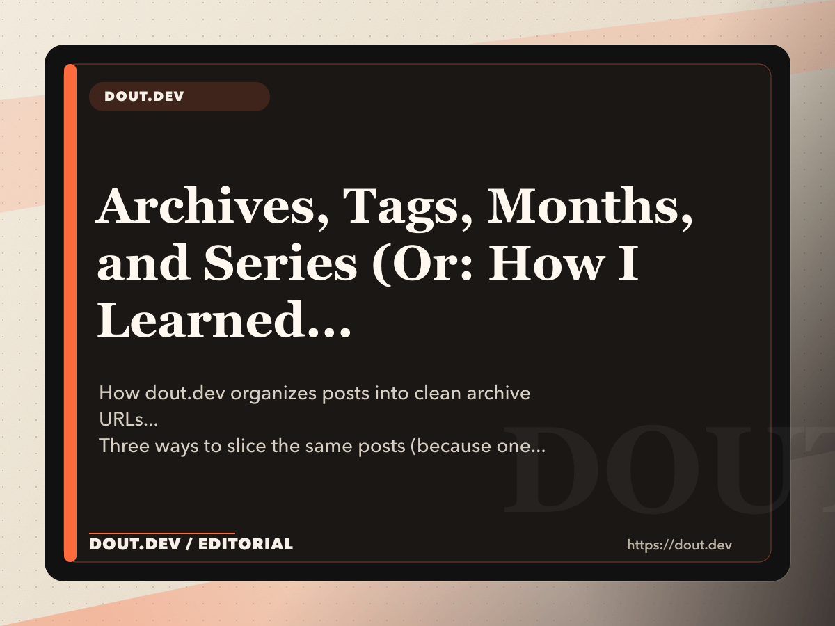 Archives, Tags, Months, and Series (Or: How I Learned to Stop Worrying and Love Pagination)