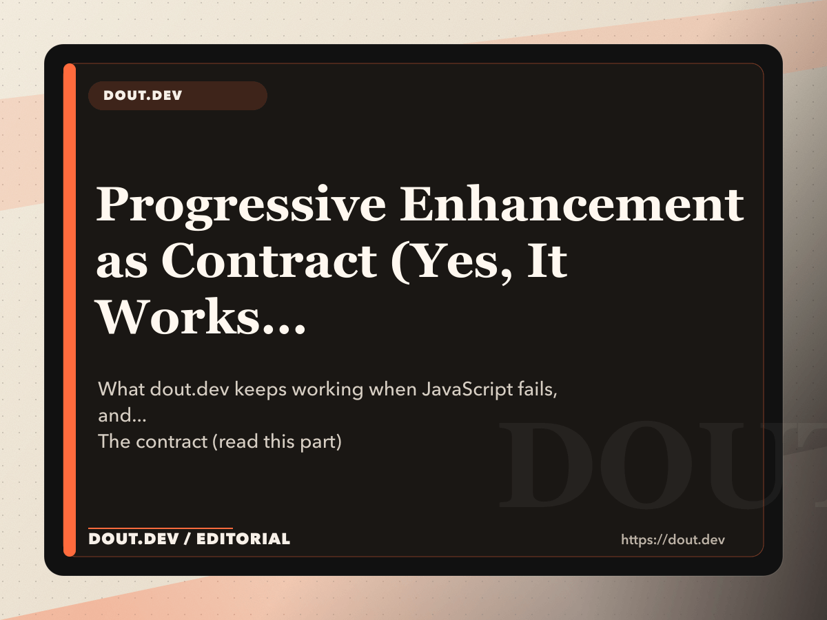 Progressive Enhancement as Contract (Yes, It Works Without JS. No, I'm Not Kidding.)
