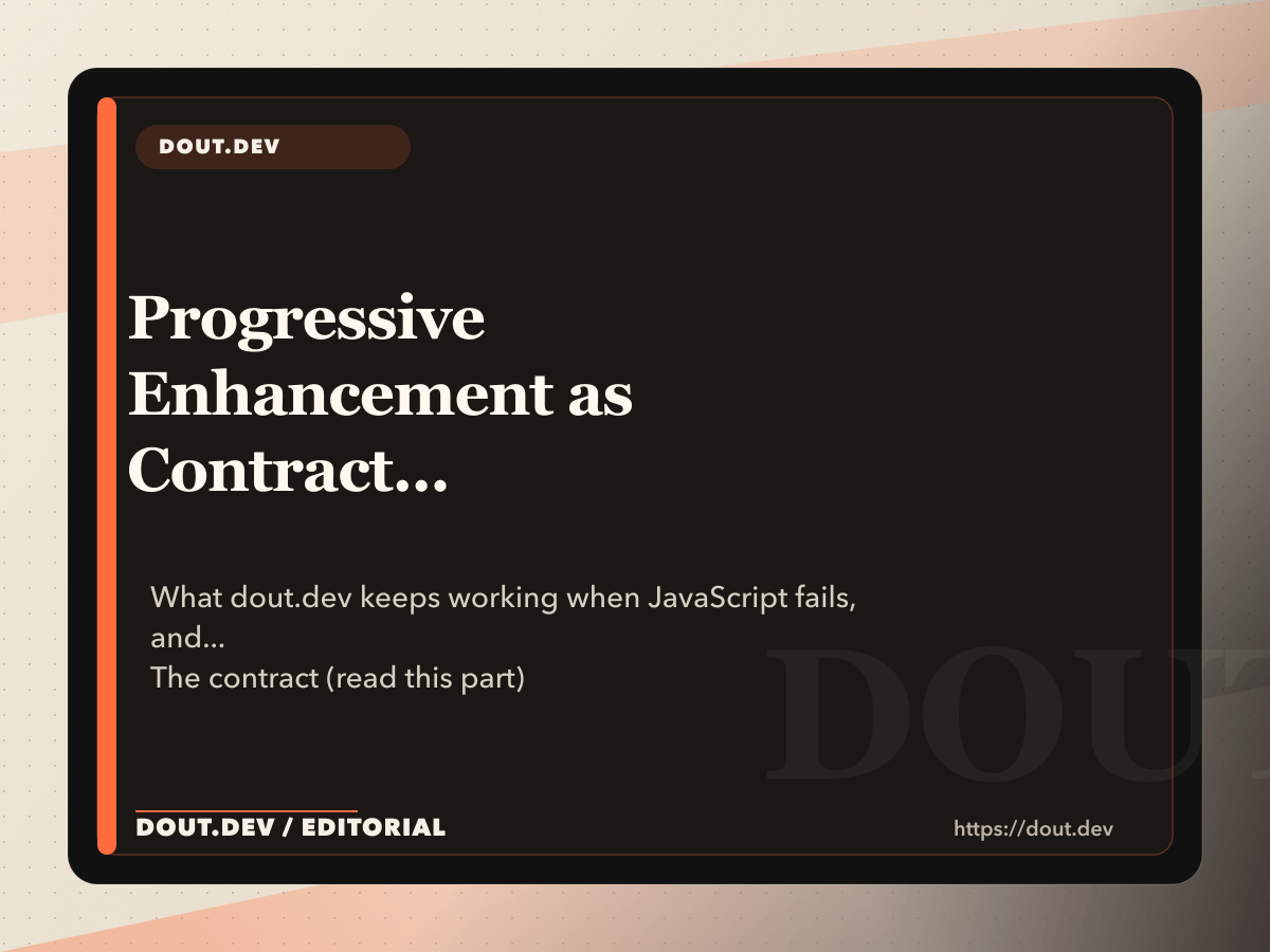 Progressive Enhancement as Contract (Yes, It Works Without JS. No, I'm Not Kidding.)