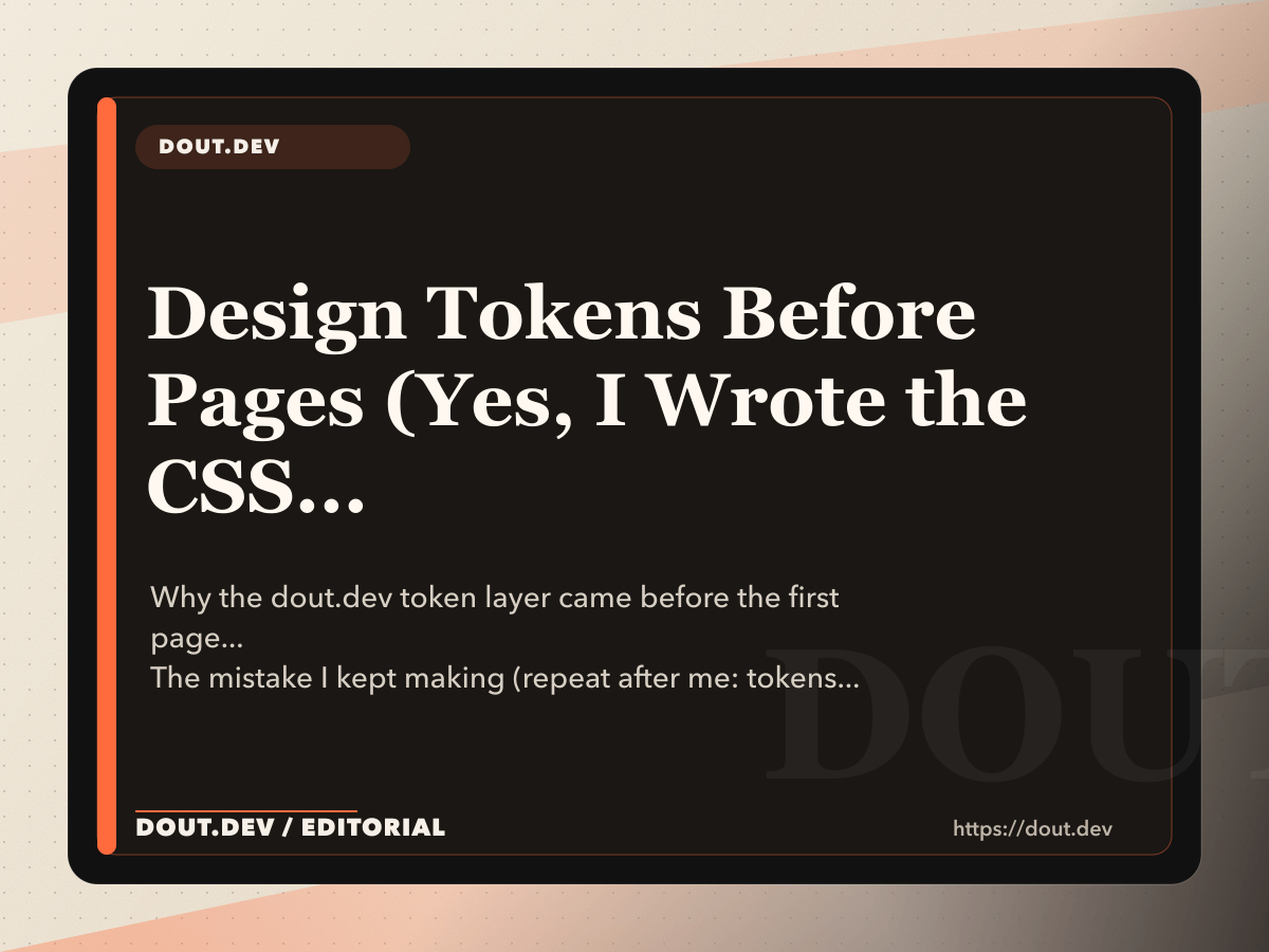Design Tokens Before Pages (Yes, I Wrote the CSS Before the First Line of HTML)