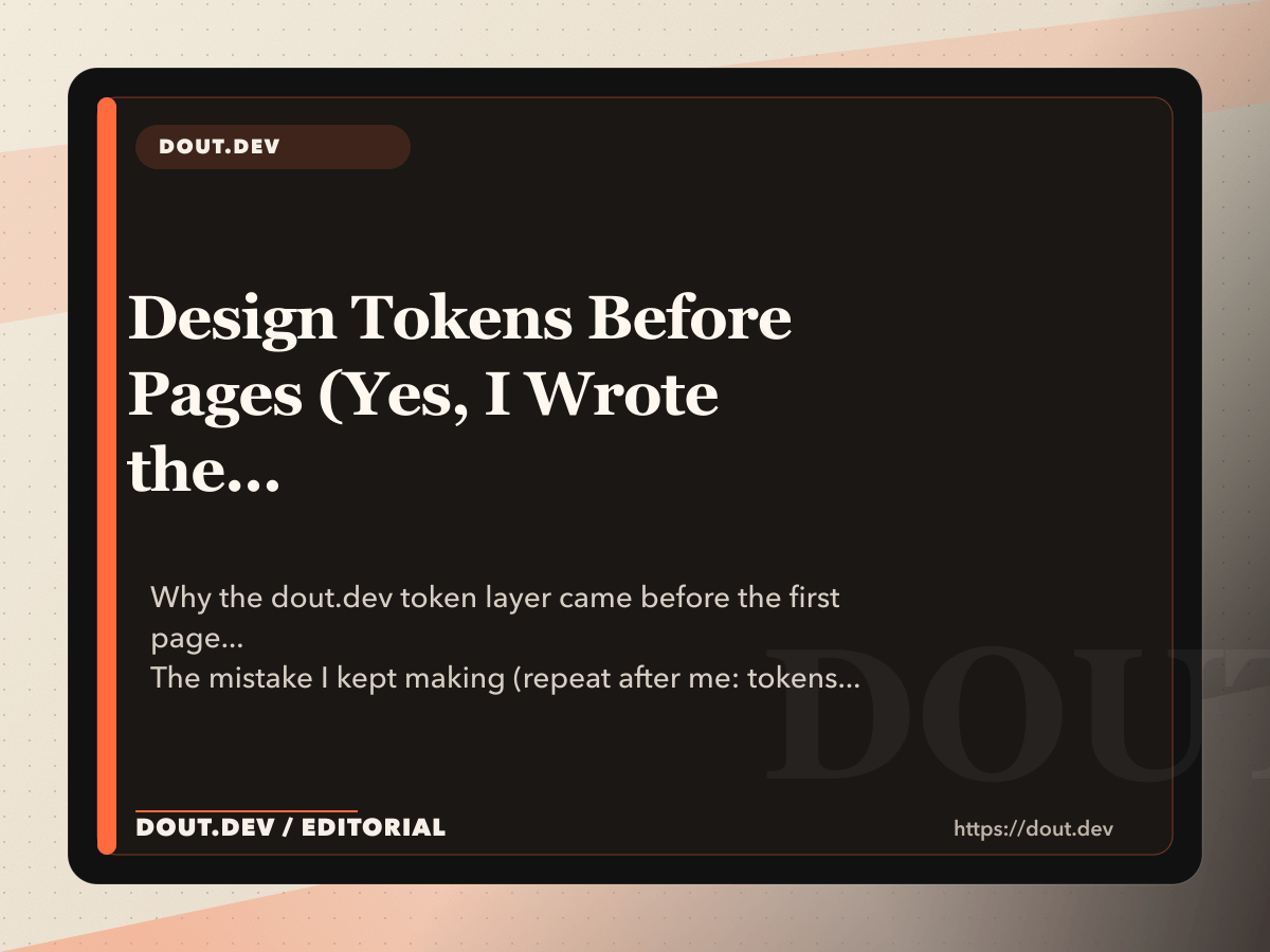 Design Tokens Before Pages (Yes, I Wrote the CSS Before the First Line of HTML)