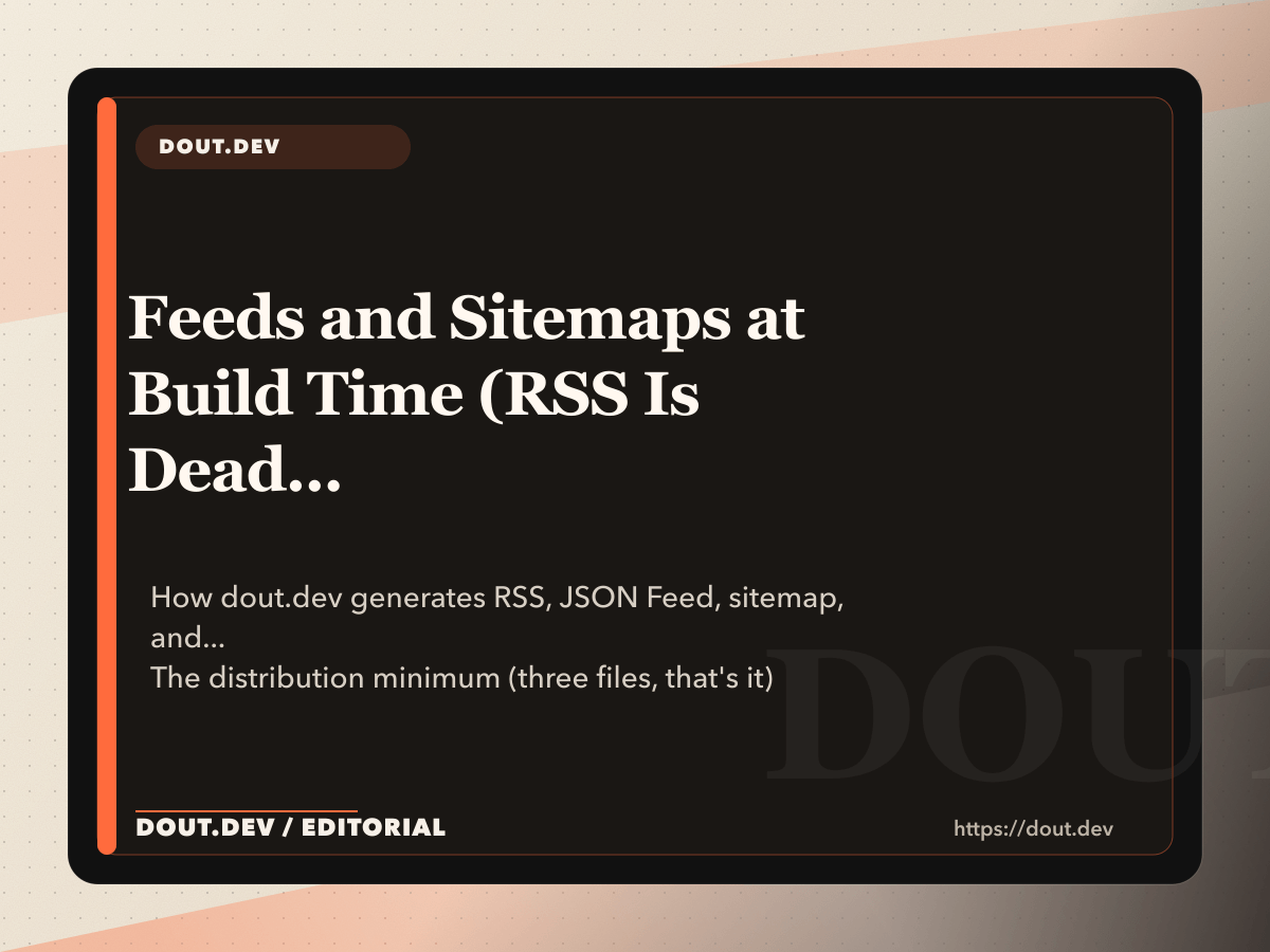 Feeds and Sitemaps at Build Time (RSS Is Dead, Long Live RSS. Also JSON Feed.)