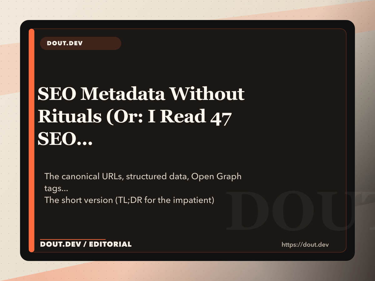 SEO Metadata Without Rituals (Or: I Read 47 SEO Blog Posts So You Don't Have To)