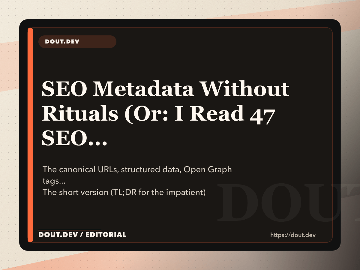 SEO Metadata Without Rituals (Or: I Read 47 SEO Blog Posts So You Don't Have To)