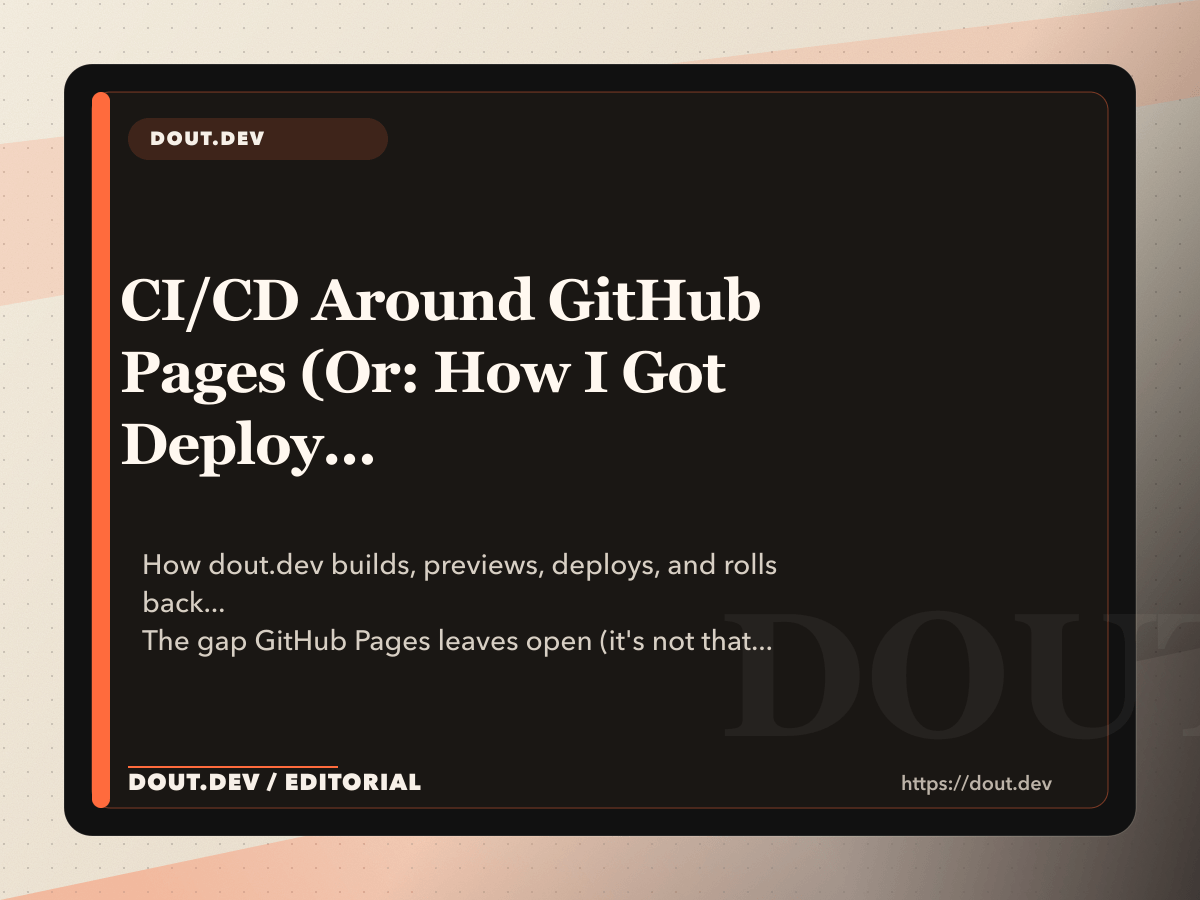 CI/CD Around GitHub Pages (Or: How I Got Deploy Previews Without Paying Netlify)