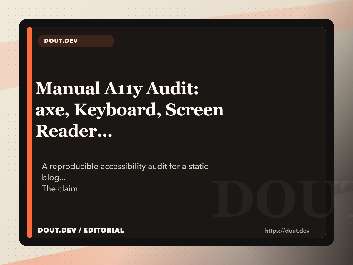 Manual A11y Audit: axe, Keyboard, Screen Reader in an Afternoon (You Have Time for This)