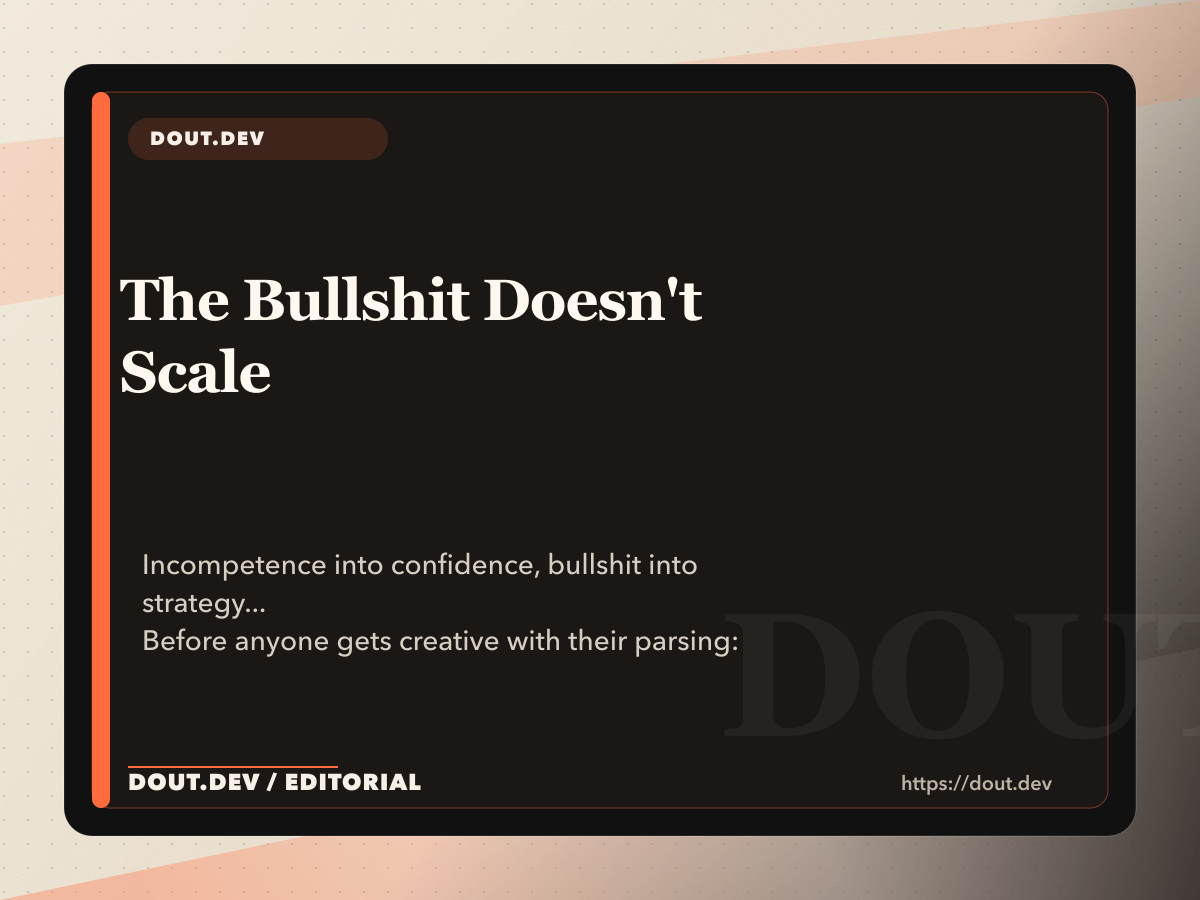 The Bullshit Doesn't Scale